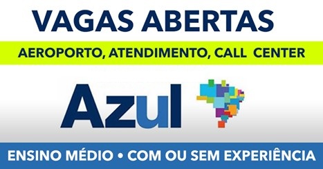 Vagas Abertas na Azul – Atendimento, Aeroporto, Call Center